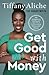 Get Good with Money: Ten Si...