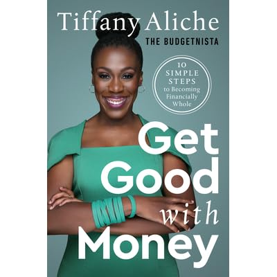 Get Good with Money: Ten Simple Steps to Becoming Financially ...