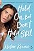 Hold On, But Don't Hold Still by Kristina Kuzmic