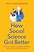 How Social Science Got Bett...