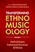 Transforming Ethnomusicology Volume I: Methodologies, Institutional Structures, and Policies