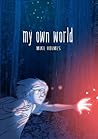 My Own World by Mike Holmes