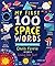 My First 100 Space Words (My First STEAM Words)