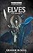 Elves: The Omnibus Warhammer Chronicles