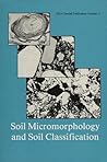 Soil Micromorphology and Soil Classification (S S S A SPECIAL PUBLICATION)