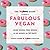 The VegNews Guide to Being a Fabulous Vegan by Jasmin Singer