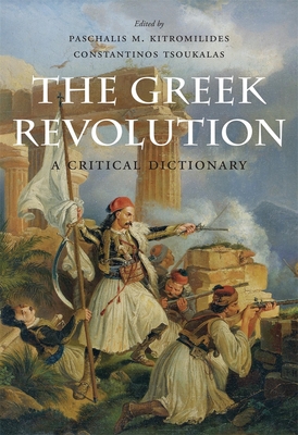 The Greek Revolution: A Critical Dictionary (Hardcover)