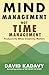 Mind Management, Not Time Management by David Kadavy