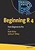 Beginning R 4 by Matt Wiley