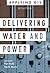 Delivering Water and Power:...