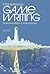 Game Writing: Narrative Skills for Videogames