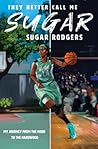 They Better Call Me Sugar by Sugar Rodgers