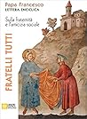Fratelli tutti. Sulla fraternità e l'amicizia sociale by Pope Francis