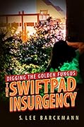 Digging the Golden Fungus: The SwiftPad Insurgency