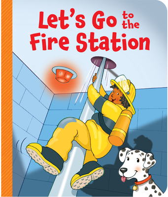 Let's Go to the Fire Station (Board Book)