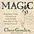 Magic: A History: from Alchemy to Witchcraft, from the Ice Age to the Present