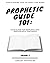 Positioning You to Meet the Mark Prophetic Guide 101 by Ashley Reynolds
