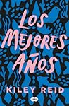 Los mejores años by Kiley Reid
