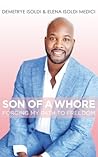 Son of a Whore: Forging My Path to Freedom