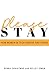 Please Stay: How Women in T...
