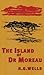 The Island of Doctor Moreau by H.G. Wells