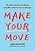 Make Your Move: The New Sci...