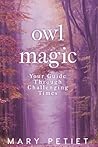 Owl Magic: Your Guide Through Challenging Times