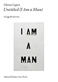 Glenn Ligon: Untitled