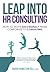 Leap Into HR Consulting: Ho...