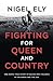 Fighting for Queen and Country: One man's true story of blood and violence in the paras and the SAS