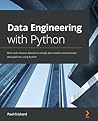 Data Engineering with Python: Work with massive datasets to design data models and automate data pipelines using Python