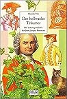 Der hellwache Träumer: Die Lebensgeschichte des Jean-Jacques Rousseau