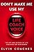 Don't make me use my Life Coach voice by Elvin Coaches