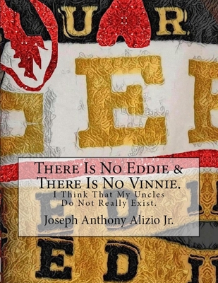 There Is No Eddie & There Is No Vinnie.: I Think That My Uncles Do Not Really Exist. (COCAINE 1967)