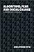 Algorithms, Fear and Social Change / Algoritmos, Miedo y Camb... by José Jiménez Ortiz