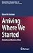 Arriving Where We Started by Edwin M. Hartman