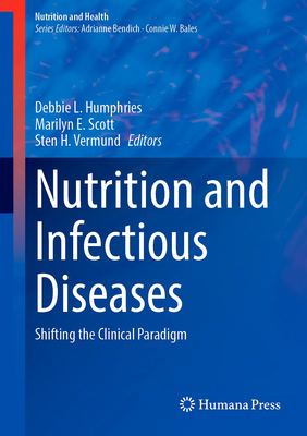 Nutrition and Infectious Diseases: Shifting the Clinical Paradigm (Nutrition and Health)