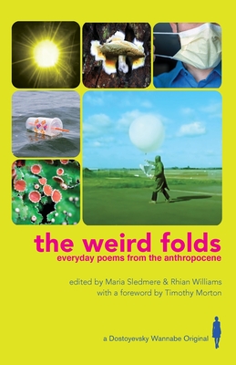 the weird folds: everyday poems from the anthopocene (Paperback)