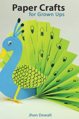 Paper Crafts for Grown Ups - Step by Step Illustrated Explanations
