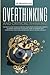 Overthinking and Critical T...