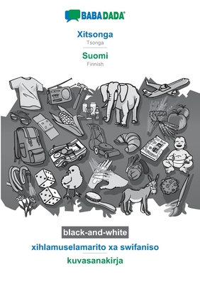 Xitsonga - Suomi, xihlamuselamarito xa swifaniso, BW: BABADADA Tsonga - Finnish, visual dictionary, BW (Tsonga Edition)