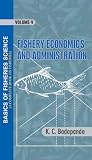 Basics Of Fisheries Science (A Complete Book On Fisheries) Fishery Economics And Administration