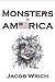 Monsters in America by Jacob Wrich