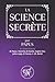 La Science Secr�te