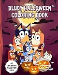 Bluey Halloween Coloring Book For Kids: Great Halloween Coloring Book for Kids-Over 40 High Resolution Coloring, Maze game, find differences Pages For Kids And Preschoolers Who Love Bluey Animated TV Series.