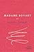 Madame Bovary by Gustave Fl...