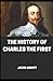 The History of the charles the first illustrated