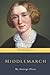 Middlemarch by George Eliot