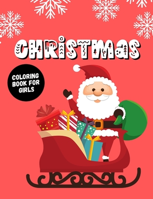 Christmas coloring book for girls: Christmas designs for girls and women, Drawings for all ages have fun this Christmas, best Christmas gift.