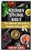 Kidney Stone Diet: The ultimate guide to eliminate kidney stone.
